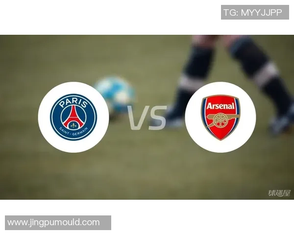 阿森纳与巴黎圣日耳曼友谊赛激战成平局战术分析与精彩瞬间回顾